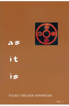 As It Is, Volume I: Essential Teachings from the Dzogchen Perspective - Tulku Urgyen Rinpoche