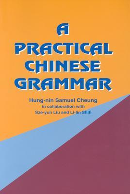 A Practical Chinese Grammar - Hung-nin Samuel Cheung