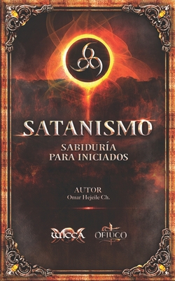 Satanismo Sabidur�a para Iniciados: 666 - Omar Hejeile
