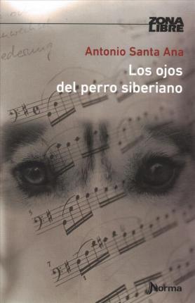 Los Ojos del Perro Siberiano - Antonio Santa Ana