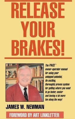 Release Your Brakes! - Jim W. Newman