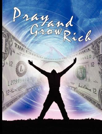 Pray and Grow Rich - Catherine Ponder