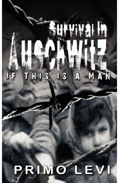 Survival in Auschwitz - Levi Primo Levi