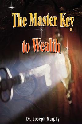 The Master Key to Wealth - Joseph Murphy