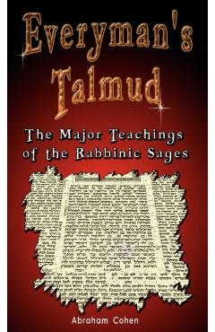 Everyman's Talmud: The Major Teachings of the Rabbinic Sages - Abraham Cohen