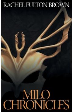 Coperta cărții 'Milo Chronicles: Devotions 2016 - 2019 - Rachel Fulton Brown'