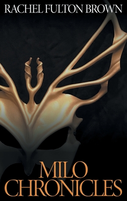 Milo Chronicles: Devotions 2016 - 2019 - Rachel Fulton Brown