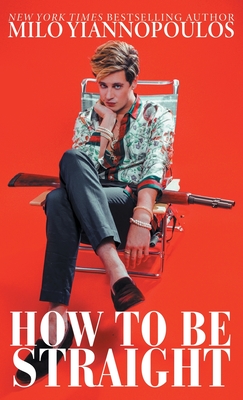 How to Be Straight - Milo Yiannopoulos