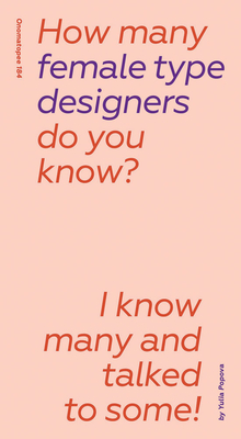 How Many Female Type Designers Do You Know?: I Know Many and Talked to Some! - Yulia Popova