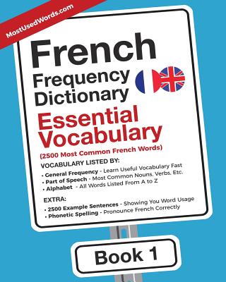 French Frequency Dictionary - Essential Vocabulary: 2500 Most Common French Words - Mostusedwords