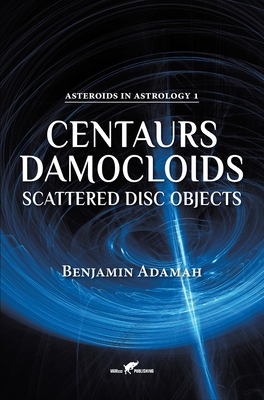 Centaurs, Damocloids & Scattered Disc Objects - Benjamin Adamah