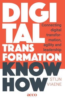 Coperta cărții 'Digital Transformation Know How: Connecting digital transformation, agility and leadership - Stijn Viaene'