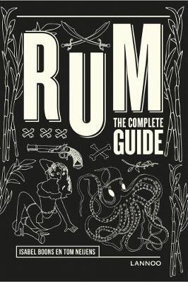 Rum: The Complete Guide - Isabel Boons