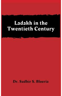 Coperta cărții 'Ladakh in the Twentieth Century - Sudhir S. Bloeria'