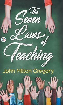 The Seven Laws of Teaching - John Milton Gregory