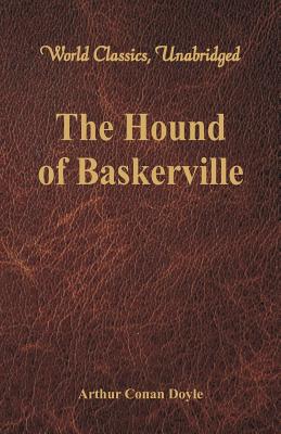 The Hound of Baskerville (World Classics, Unabridged) - Arthur Conan Doyle