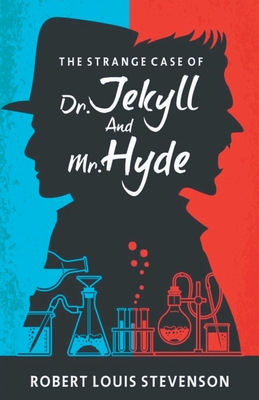 The Strange Case Of Dr Jekyll And Mr. Hyde - Robert Stevenson Louis