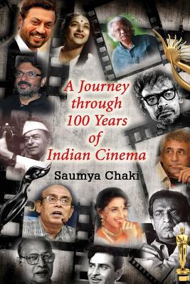 A Journey Through 100 Years of Indian Cinema: A Quizbook on Indian Cinema - Saumya Chaki
