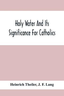 Holy Water And Its Significance For Catholics - Heinrich Theiler