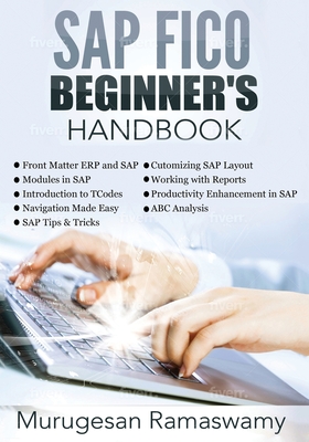SAP Fico Beginner's Handbook: SAP for Dummies 2020, SAP FICO Books, SAP Manual - Murugesan Ramaswamy