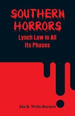 Southern Horrors: Lynch Law in All Its Phases - Ida B. Wells-barnett