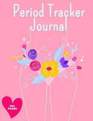Period Tracker Journal: Symptom And Menstrual Cycle Tracking Notebook For Teen Girls And Women - Menstrual Cycle Tracker - To Monitor Pms Symp - Mili Publisher Journals