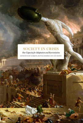 Society in Crisis: Our Capacity for Adaptation and Reorientation - Mattias Hesserus
