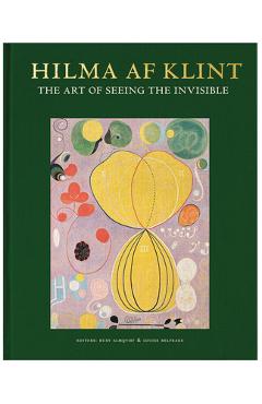 Coperta cărții 'Hilma AF Klint: The Art of Seeing the Invisible - Hilma Af Klint'