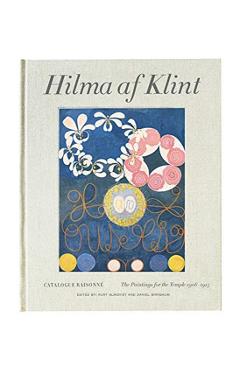 Coperta cărții 'Hilma AF Klint: The Paintings for the Temple 1906-1915: Catalogue Raisonn� Volume II - Hilma Af Klint'