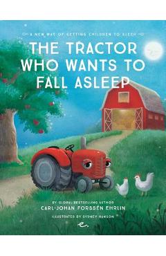 Coperta cărții 'The Tractor Who Wants to Fall Asleep: A New Way of Getting Children to Sleep - Carl-johan Forss�n Ehrlin'
