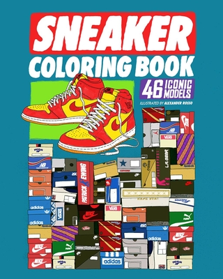 Sneaker Coloring Book: 46 Iconic Models - Alexander Rosso