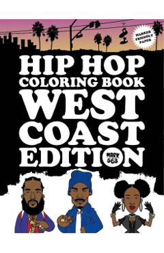 Hip Hop Coloring Book: West Coast Edition - Mark 563