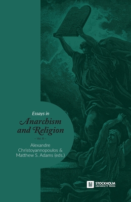 Essays in Anarchism and Religion: Volume III - Alexandre Christoyannopoulos