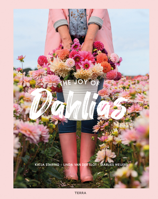 The Joy of Dahlias - Linda Van Der Slot