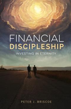 Coperta cărții 'Financial Discipleship - Peter J. Briscoe'