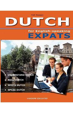 Poza produsului DUTCH for English-speaking Expats: Understand, read, write and speak Dutch - Ite Op Den Orth