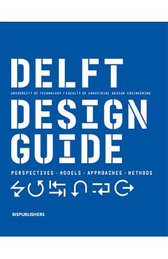 Poza produsului Delft Design Guide (Revised Edition): Perspectives - Models - Approaches - Methods - Jelle Zijlstra