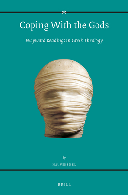 Coperta cărții 'Coping with the Gods: Wayward Readings in Greek Theology - Henk Versnel'