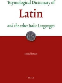 Etymological Dictionary of Latin and the Other Italic Languages - Michiel Vaan