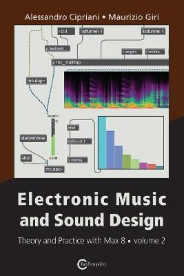 Electronic Music and Sound Design - Theory and Practice with Max 8 - Volume 2 (Third Edition) - Alessandro Cipriani