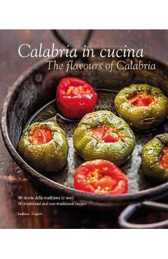 Coperta cărții 'Calabria in Cucina: The Flavours of Calabria - Valentina Oliveri'