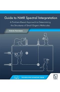 Coperta cărții 'Guide to NMR Spectral Interpretation: A Problem Based Approach to Determining the Structure of Small Organic Molecules'