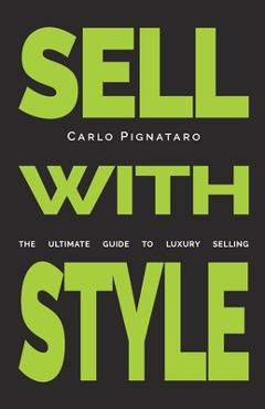 Poza produsului Sell with Style: The ultimate guide to luxury selling - Gianni Bulgari