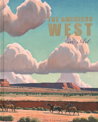 The American West in Art: Selections from the Denver Art Museum - Thomas Brent Smith