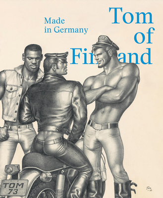 Tom of Finland: Made in Germany - Tom Of Finland