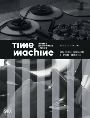 Time Machine: Cinematic Temporalities - Antonio Somaini