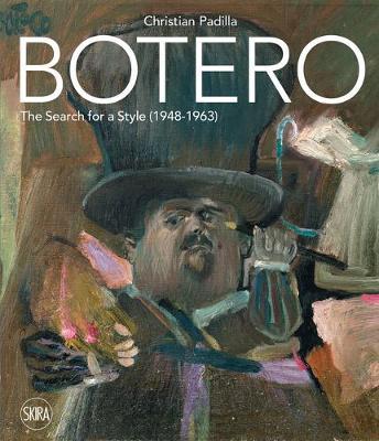 Botero: The Search for a Style (1948-1963) - Fernando Botero