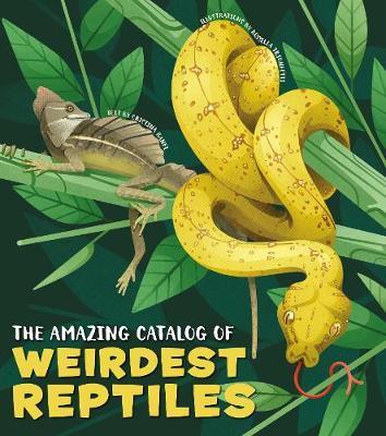 The Amazing Catalog of Weirdest Reptiles - Cristina Banfi