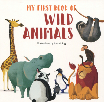 My First Book of Wild Animals - Anna Lang