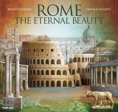 Rome: The Eternal Beauty: Pop-Up - Dario Cestaro